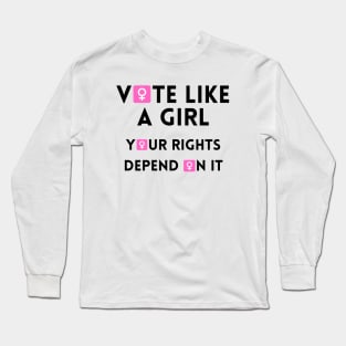 Vote Like a Girl – Your Rights Depend On It – Female Symbol Long Sleeve T-Shirt